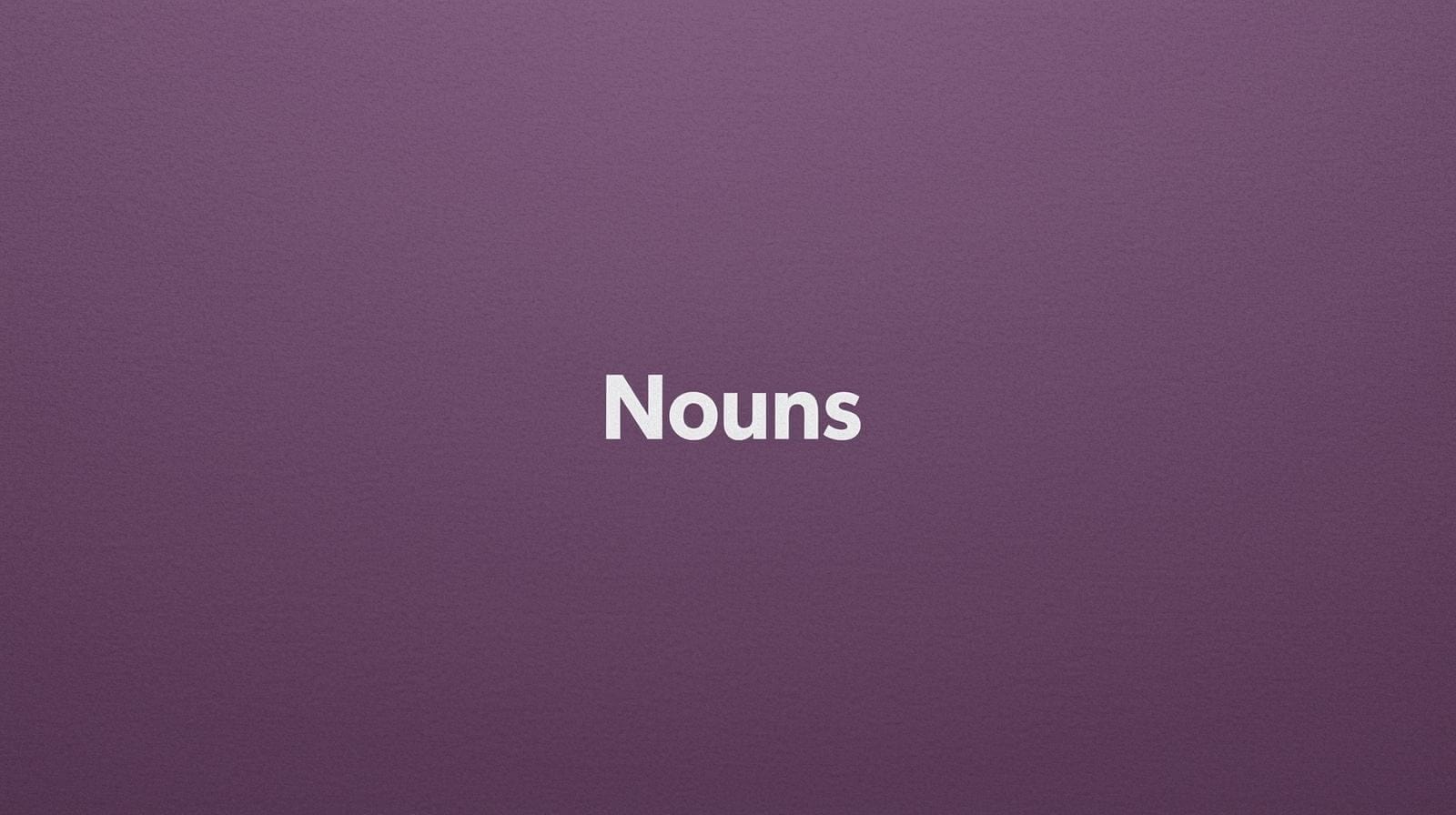 Nouns for High School and College Students